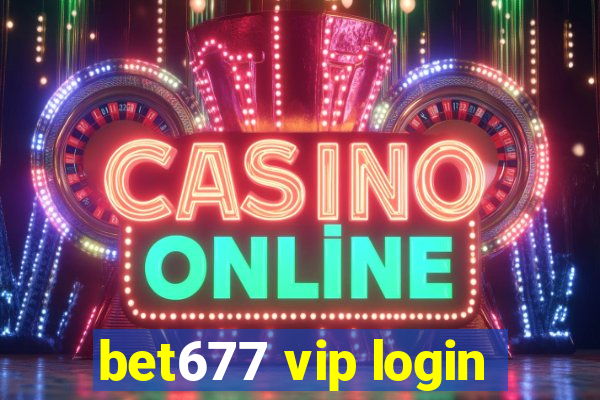 bet677 vip login